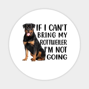 If I can't bring my Rottweiler I'm not going Magnet